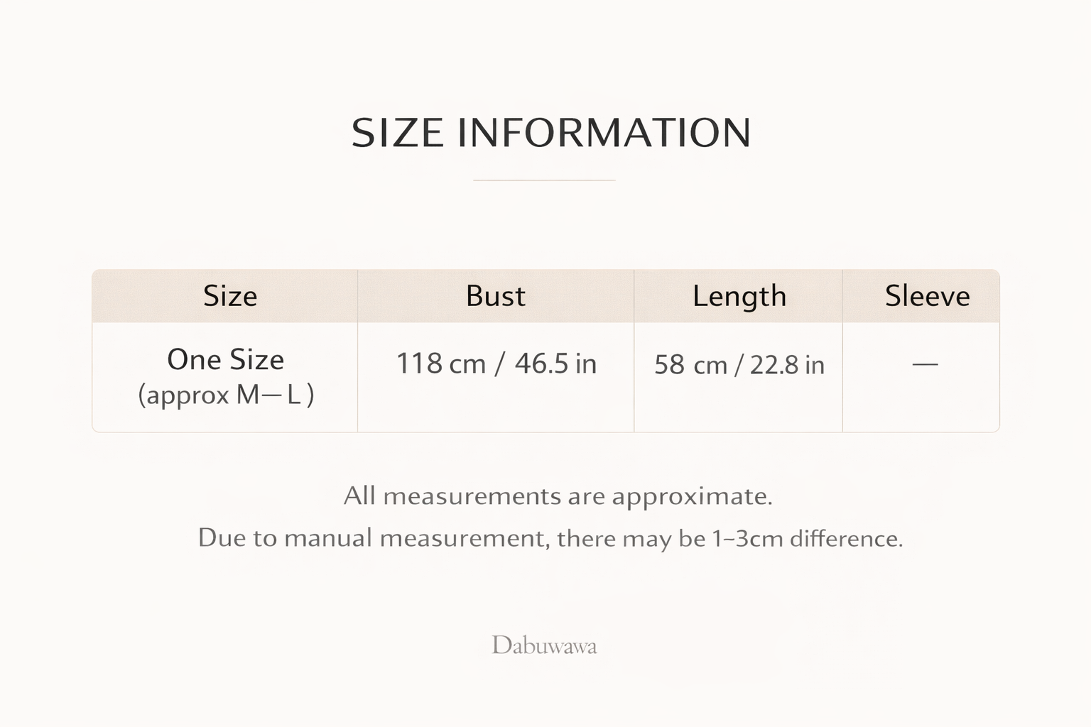 a table with size information, including bust, length, and sleeve measurements. The table provides approximate measurements for a one-size garment, with a bust measurement of 118 cm/46.5 in, a length of 58 cm/22.8 in, and a sleeve measurement of 28 cm/22.8 in. The image does not contain any text that can be described in fewer than 500 characters.