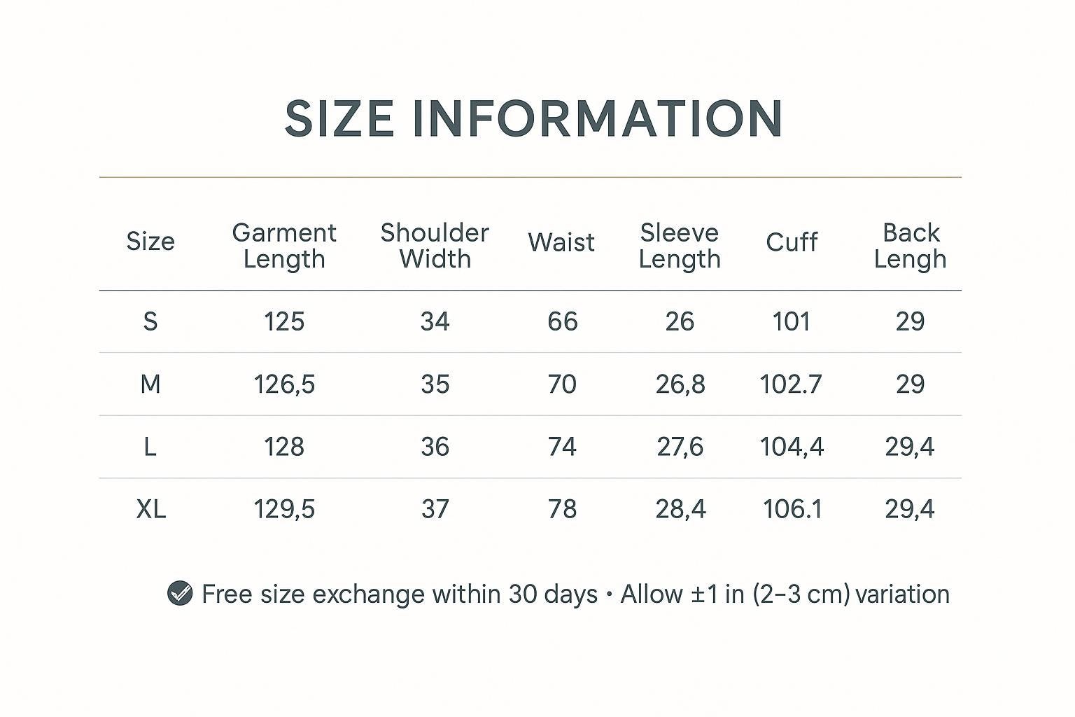 a table with size information for different garment types, including sizes S, M, L, and XL. The table provides the corresponding measurements for each garment type, such as shoulder width, waist width, sleeve length, cuff length, and back length. The table also includes a note that free size exchange within 30 days is allowed, with a maximum variation of 1 in (2-3 cm) for the sizes.