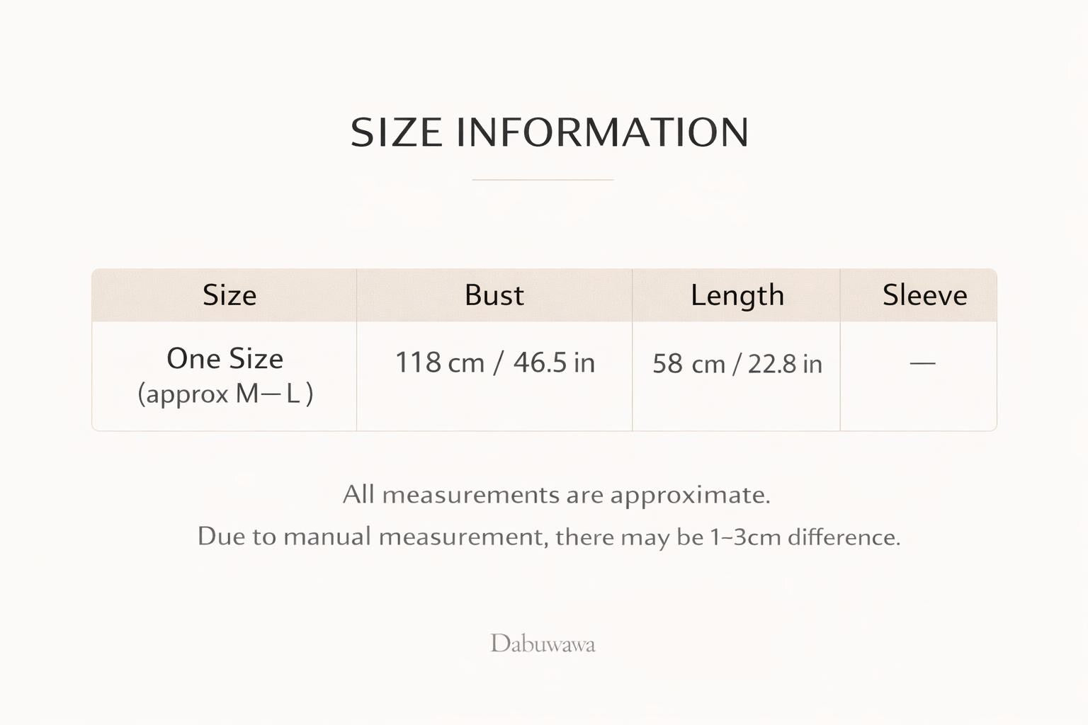 a table with size information, including bust, length, and sleeve measurements. The table provides approximate measurements for a one-size garment, with a bust measurement of 118 cm/46.5 in, a length of 58 cm/22.8 in, and a sleeve measurement of 28 cm/22.8 in. The image does not contain any text that can be described in fewer than 500 characters.